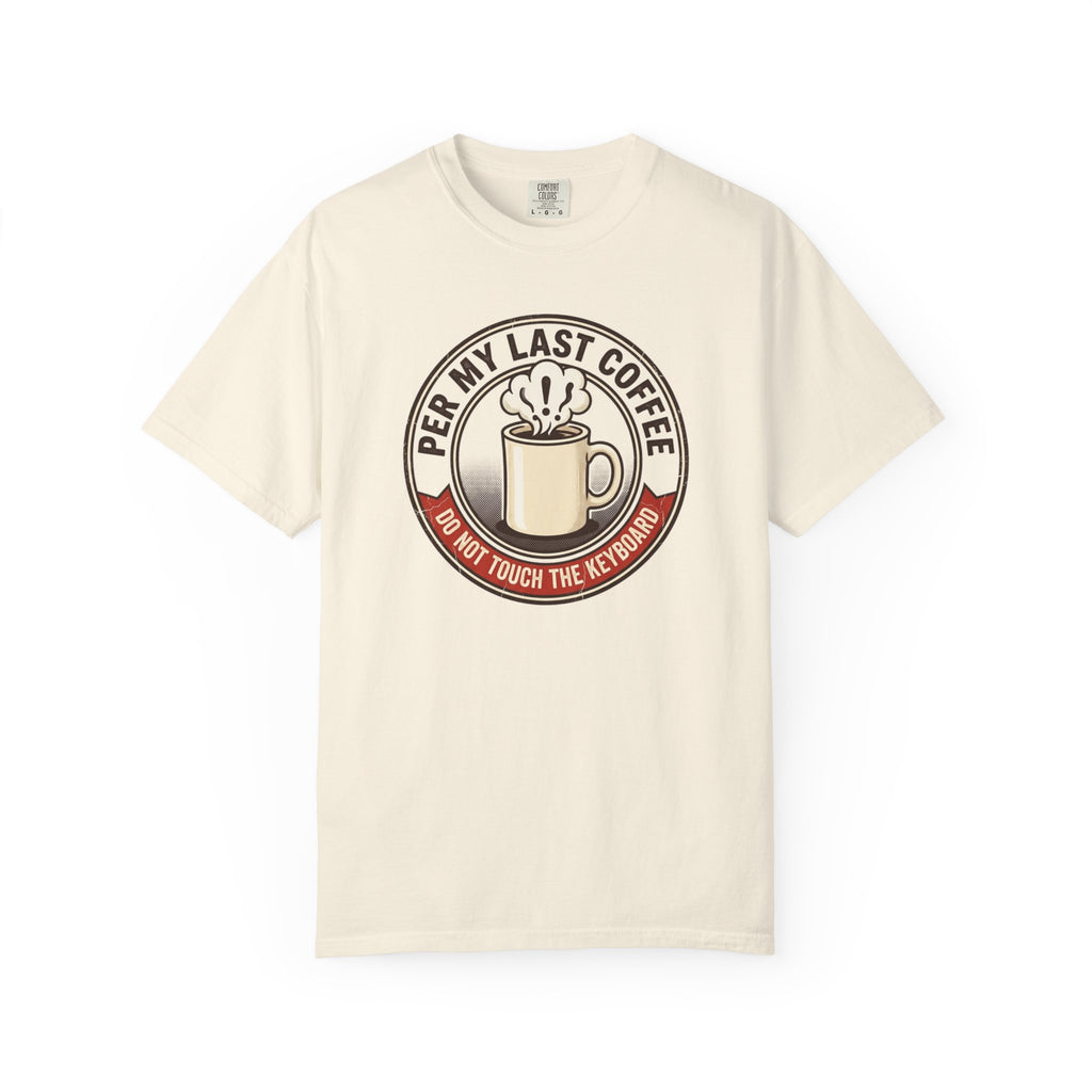 Per My Last Coffee T-Shirt