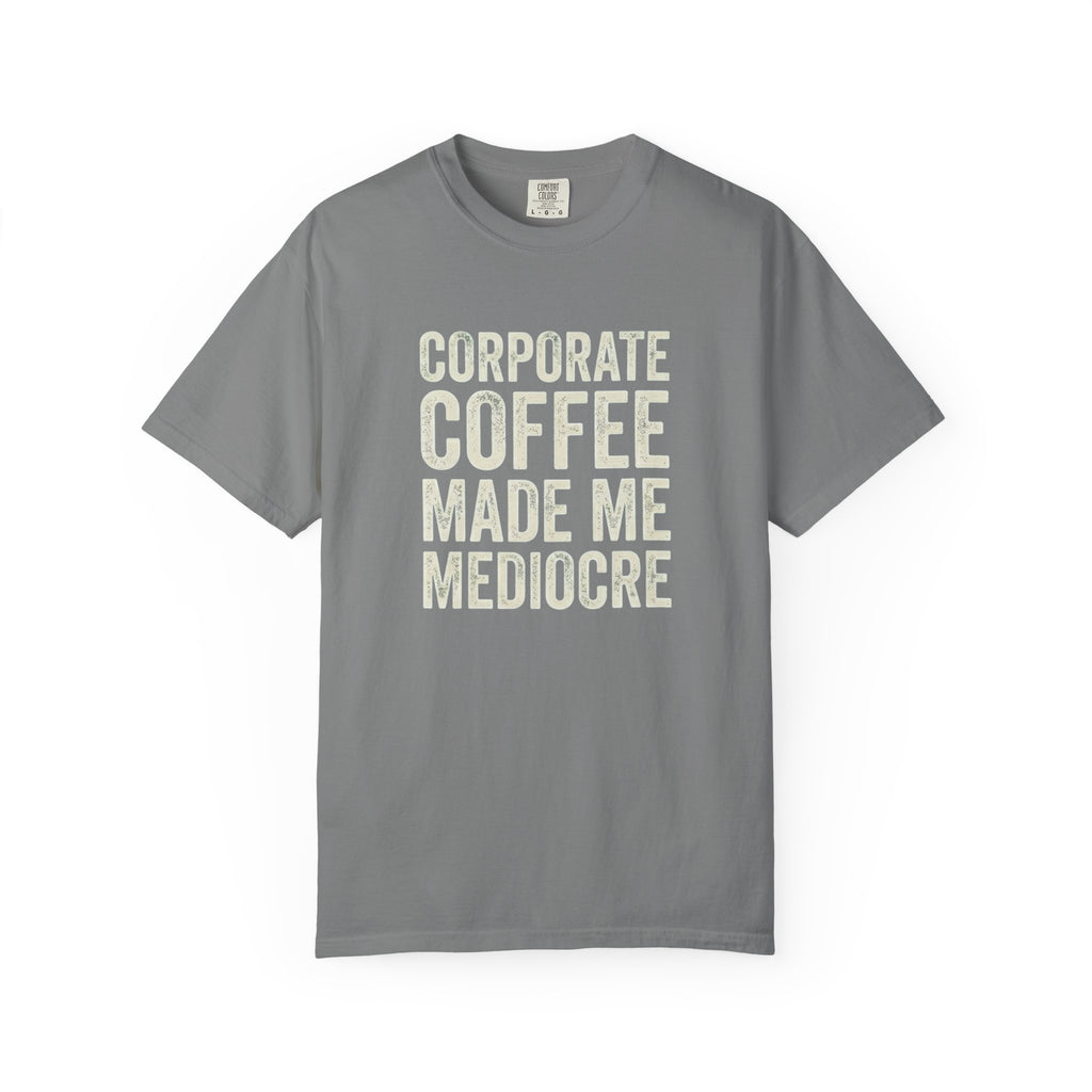 Coffee Made Me Mediocre T-Shirt