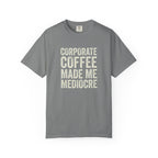 Coffee Made Me Mediocre T-Shirt